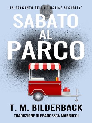 cover image of Sabato Al Parco – Un Racconto Della Justice Security